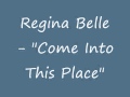 Regina Belle - Come Into This Place
