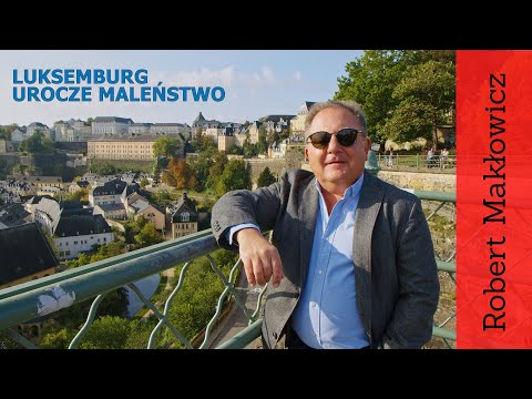 ROBERT MAKŁOWICZ LUXEMBOURG episode 158 "Luxembourg. A charming little thing".