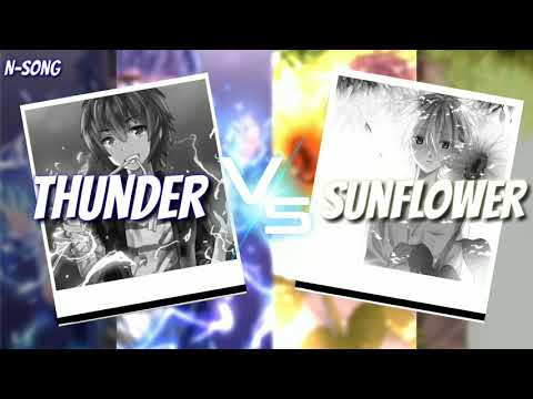 Nightcore Song = Thunder vs Sunflower [{Switching vocal}] [{Lyrics video}]
