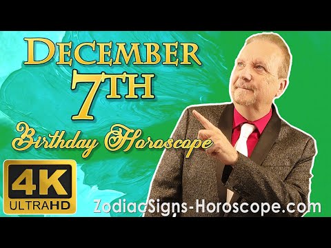 December 7 Zodiac Horoscope and Birthday Personality | December 7th Birthday Personality Analysis