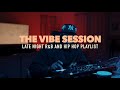 THE VIBE SESSION LATE NIGHT R B AND HIP HOP DRAKE BRENT GIVEON MORE