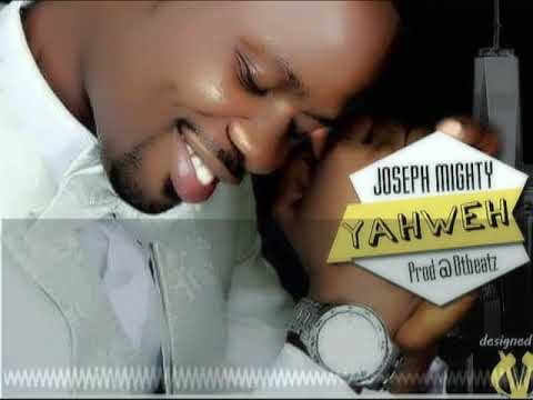 Yahweh By Joseph Mighty [New Music]