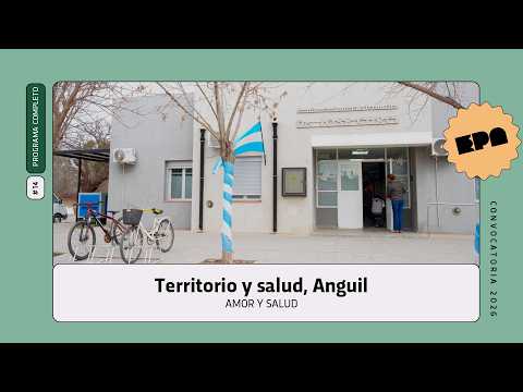 💞 SALUD Y AMOR | #14 | Territorio y salud, Anguil