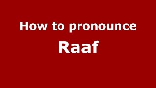 How to pronounce Raaf