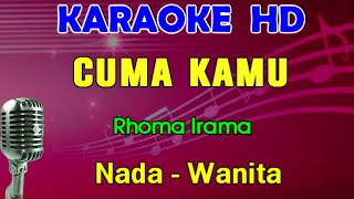 Download lagu CUMA KAMU - Rhoma Irama | KARAOKE Nada Wanita | Dangdut Lawas mp3
