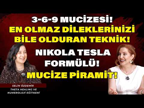 SABIRLA UYGULAYANLARIN HEPSİ İSTEKLERİNE KAVUŞTU! NİKOLA TESLA’NIN MUCİZE 3-6-9 SAYISI|Selin Özdemir