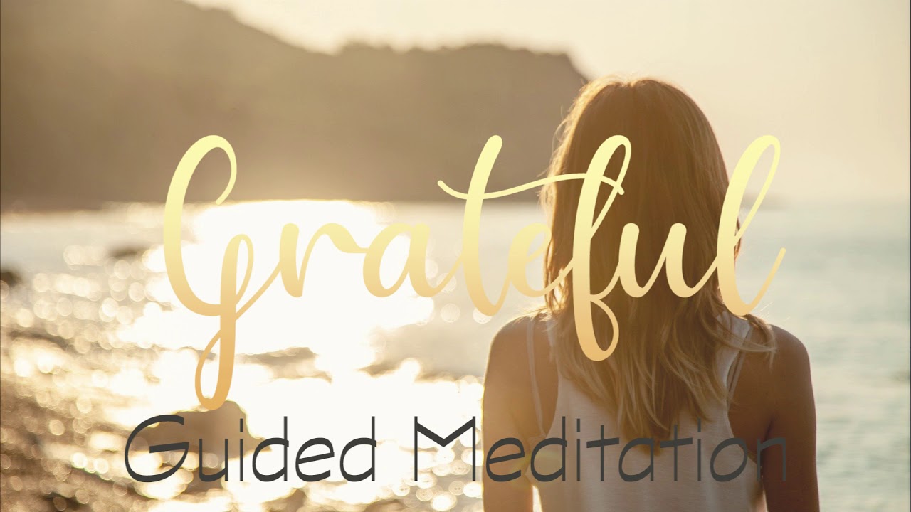Feeling Grateful and Full of Gratitude 10 Minute Guided Meditation