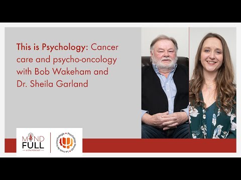 Das ist Psychologie: Krebsbehandlung und Psychoonkologie mit Bob Wakeham und Dr. Sheila Garland