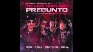 To Los Dias Me Pregunto Remix   Endo Ft  Benny Benni, Ozuna Y Gotay Video Music