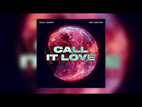 Felix Jaehn & Ray Dalton - Call It Love