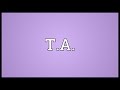 T.A. Meaning