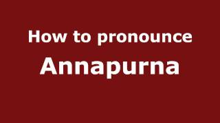 How to pronounce Annapurna