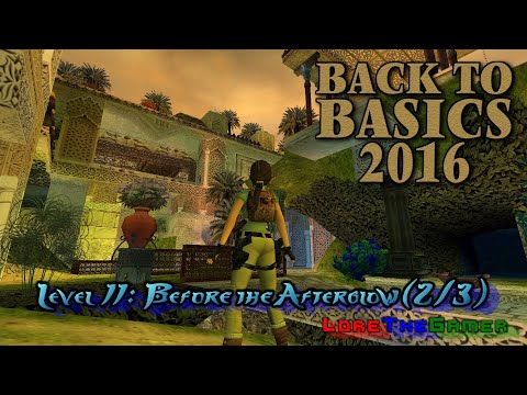 28 - TRLE - Back to Basics 2016(BtB2016) - Persia - Before The Afterglow (2/3)