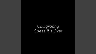 I Guess It&#39;s Over