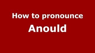 How to pronounce Anould
