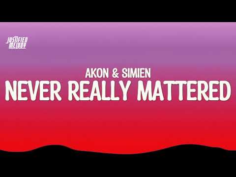 Akon - Never Really Mattered (Lyrics) ft SIMIEN