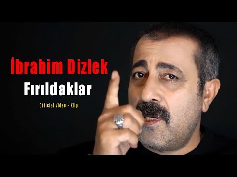 İbrahim Dizlek - Fırıldaklar (Official Video - Klip)