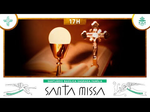 Santa Missa  às 17h - 0802/2025 - AO VIVO