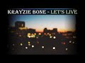 Krayzie Bone - Let's Live (Lyrics)
