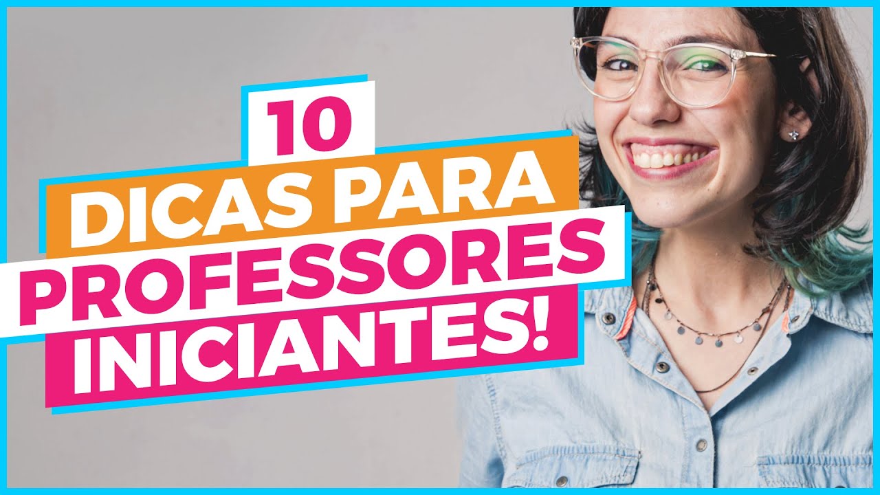 10 dicas para Professores Iniciantes e alunos de pedagogia