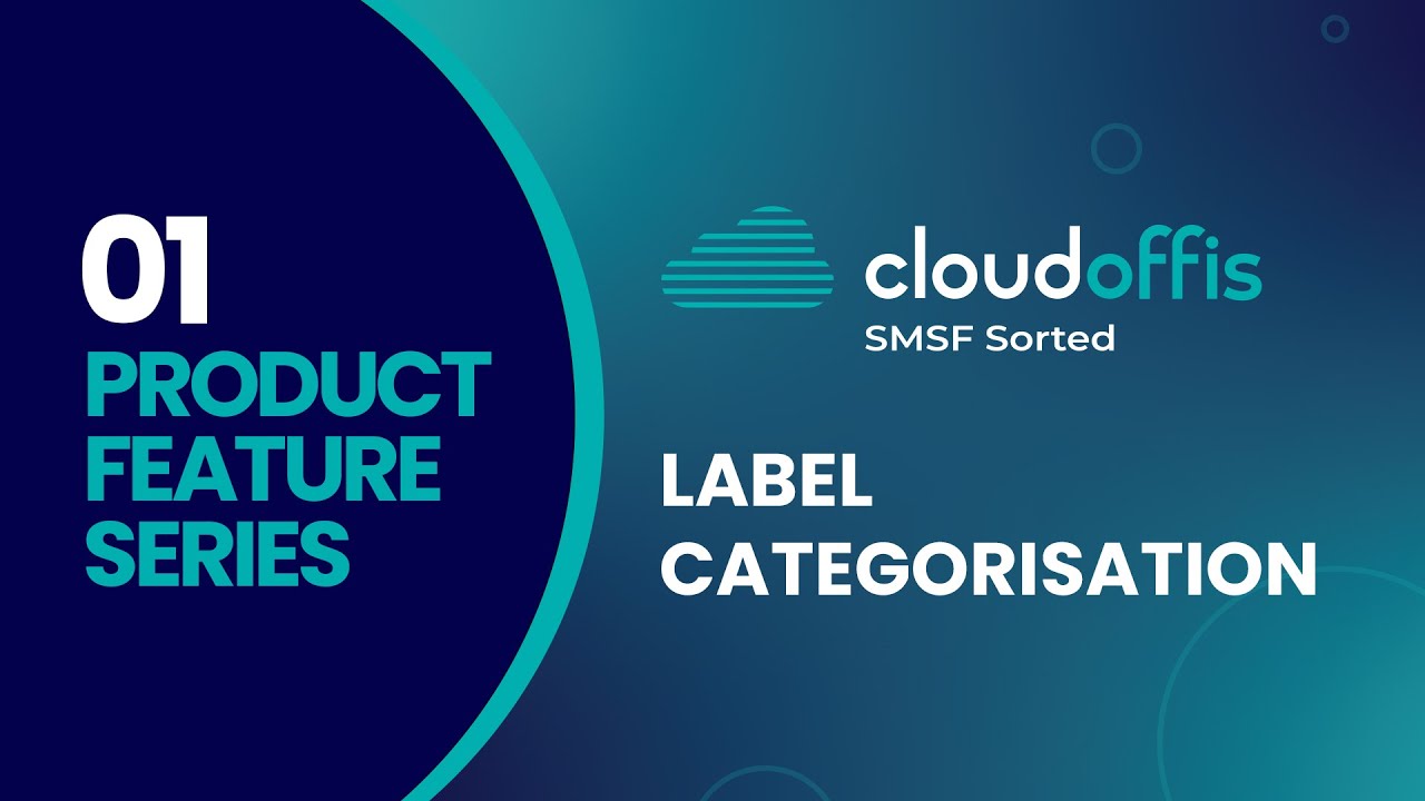 Label Categorisation | Cloudoffis SMSF Auditomation