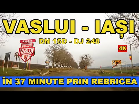 VASLUI - IASI in 37 minute drumul prin Maraseni - Rebricea - Scanteia - Grajduri - Ciurea video 4K