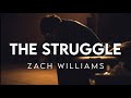 The Struggle - Zach Williams (Lyrics)