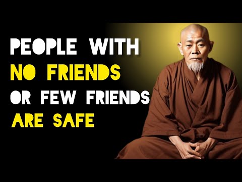 If You Have Few Or No Friends You Are Safe Than Fake Friends - Zen And Buddhist Teachings