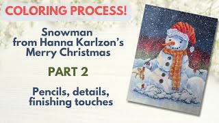 Coloring process - Snowman by Hanna Karlzon Part 2 - pencils, details, finishing touches