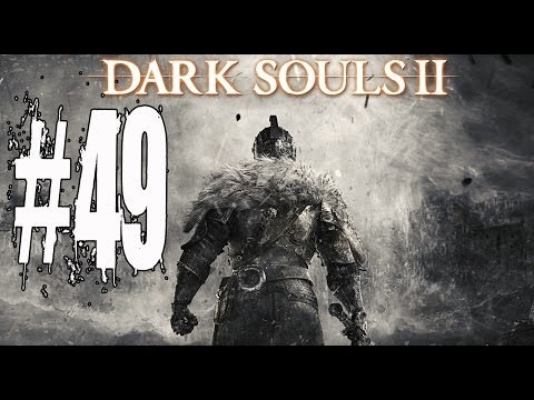 Dark Souls 2 Walkthrough Part 49 Gameplay Lets Play