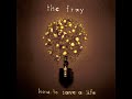 The Fray How To Save A Life 4K 432 Hz