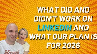 What Did and Didn't Work on LinkedIn, And What Our Plan Is For 2026+