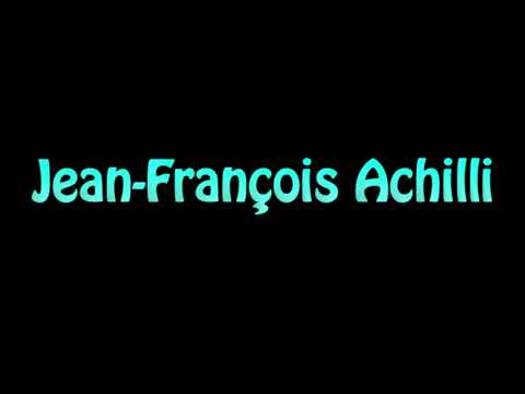 Learn How To Pronounce Jean Francois Achilli