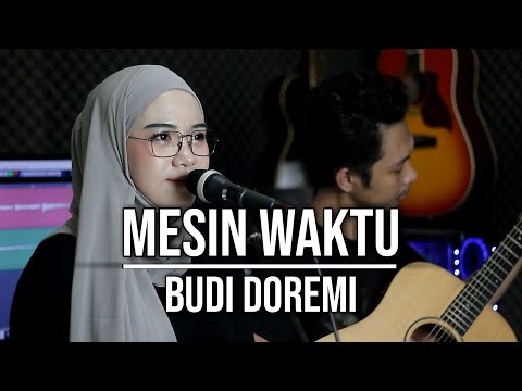 MESIN WAKTU - BUDI DOREMI (LIVE COVER INDAH YASTAMI)