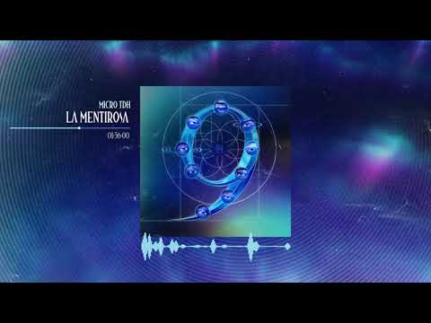Micro TDH - LA MENTIROSA [NUEVE]