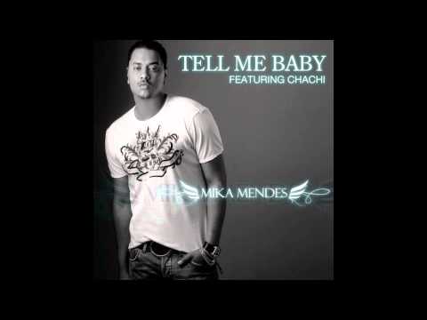Mika Mendes- Tell Me Baby (REMIX) feat Chachi and Marcio
