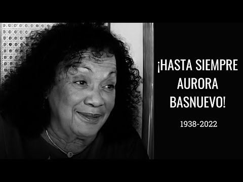 ¡Hasta siempre Aurora Basnuevo!