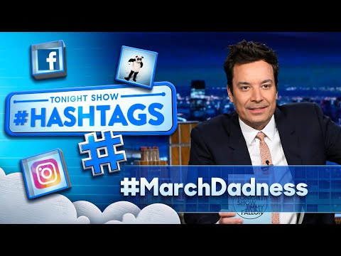 Hashtags: #MarchDadness | The Tonight Show Starring Jimmy Fallon