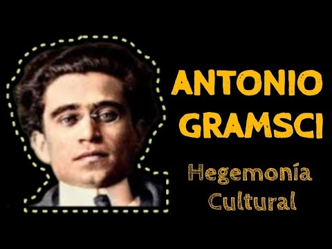 Antonio Gramsci : Hegemonía Cultural