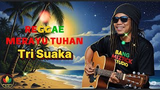 Download lagu MERAYU TUHAN - Tri Suaka | Cover Reggae mp3