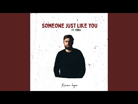 Someone Just Like You
