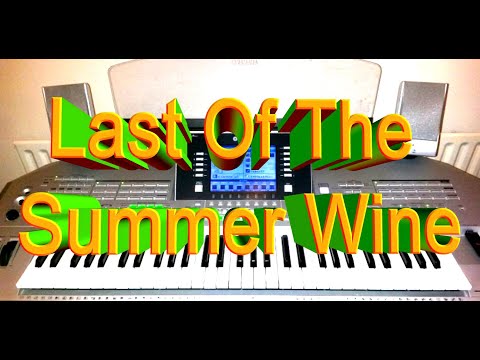Last Of The Summer Wine...... Played on YamahaTyros 2.