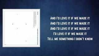 The 1975 - Love It If We Made It (Lyrics)