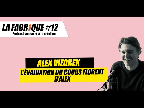 Le cours Florent d'Alex Vizorek - La Fabrique podcast