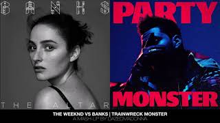 The Weeknd VS Banks - Trainwreck Monster (Mash-Up)