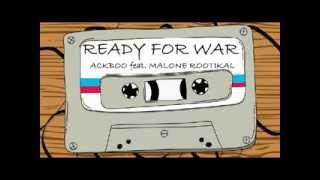 Ackboo - Ready For War ft. Malone Rootikal