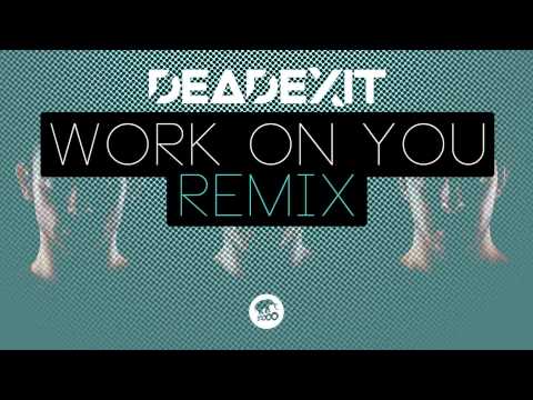 DeadExit - Work On You (Remix) - FREE DOWNLOAD