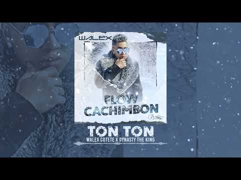 Ton Ton - Walex Cotete × Dynasty The King