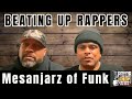 Mesanjarz Of Funk On Beating Up Famous Rappers Part 8