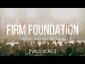 Firm Foundation - Maverick City Music [feat. Chandler Moore & Cody Carnes] LYRICS VIDEO